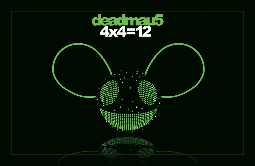 4 x 4 = 12 deadmau5